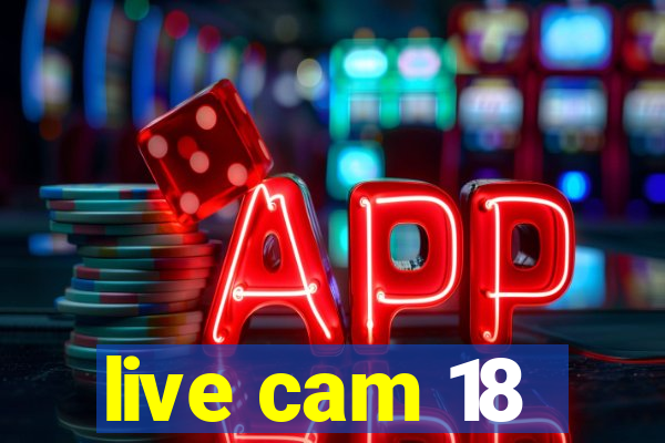 live cam 18